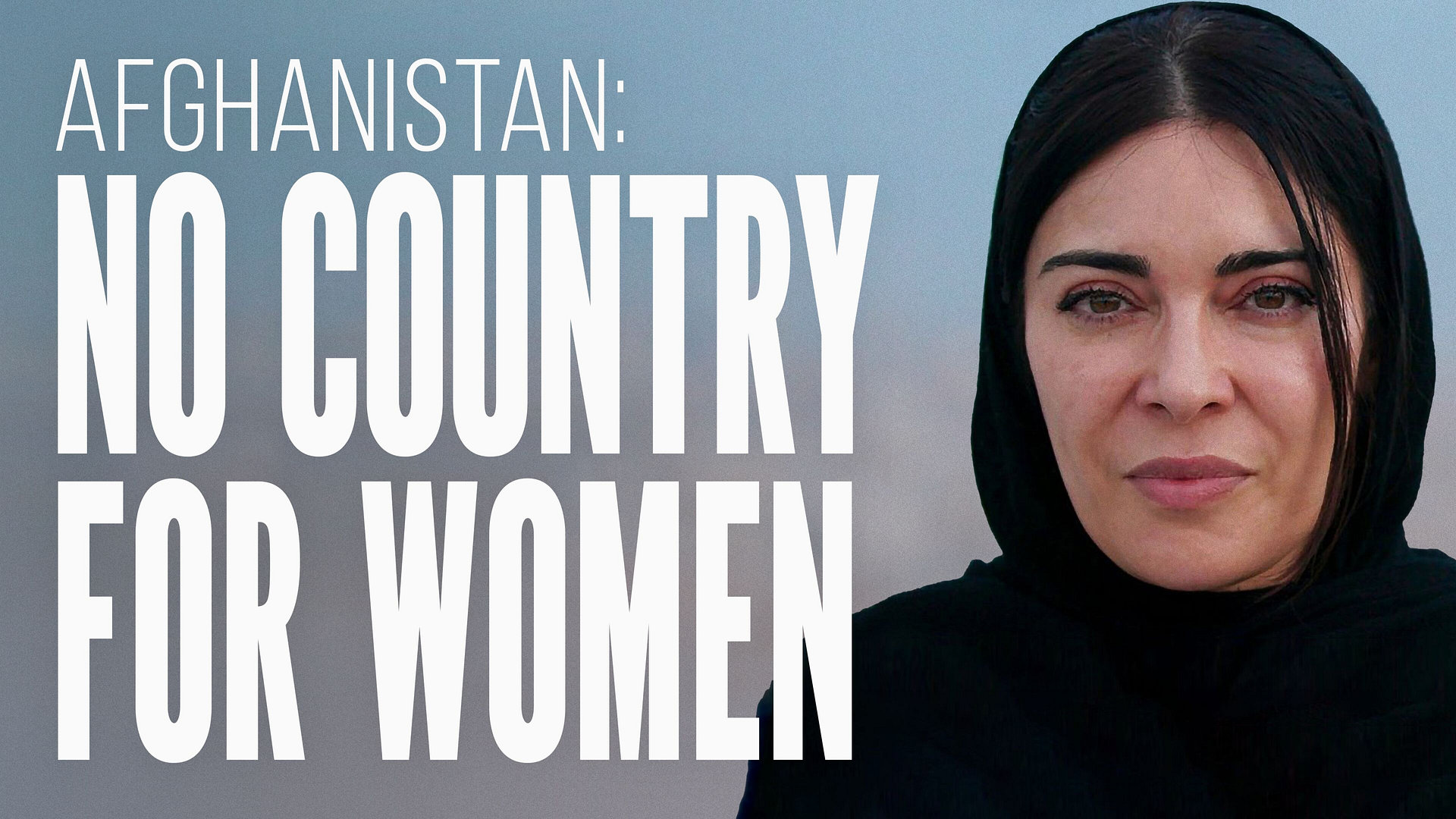 Afghanistan: No Country for Women