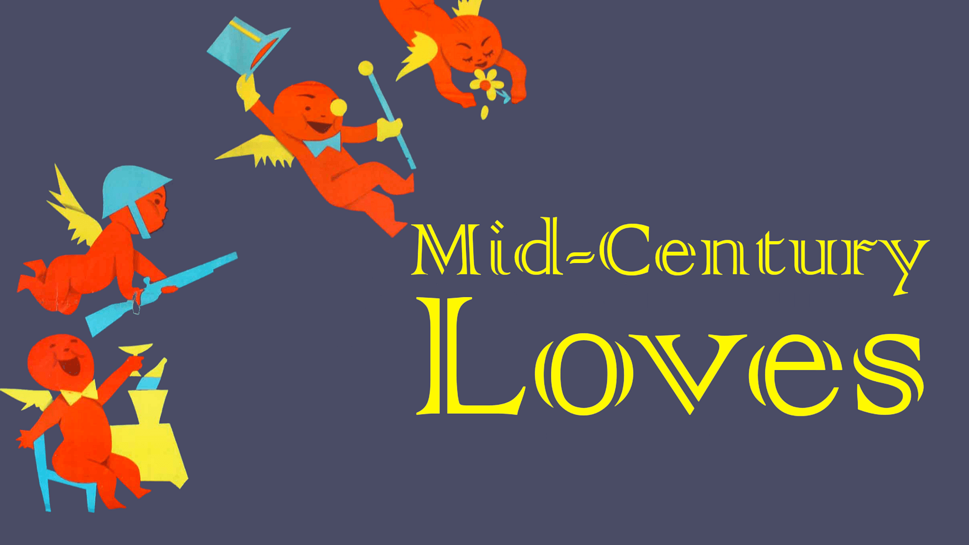 Mid-Century Loves